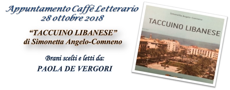 Caffè Letterario Associazione Tommaso d'Aquino - Taccuino Libanese di Simonetta Angelo-Comneno